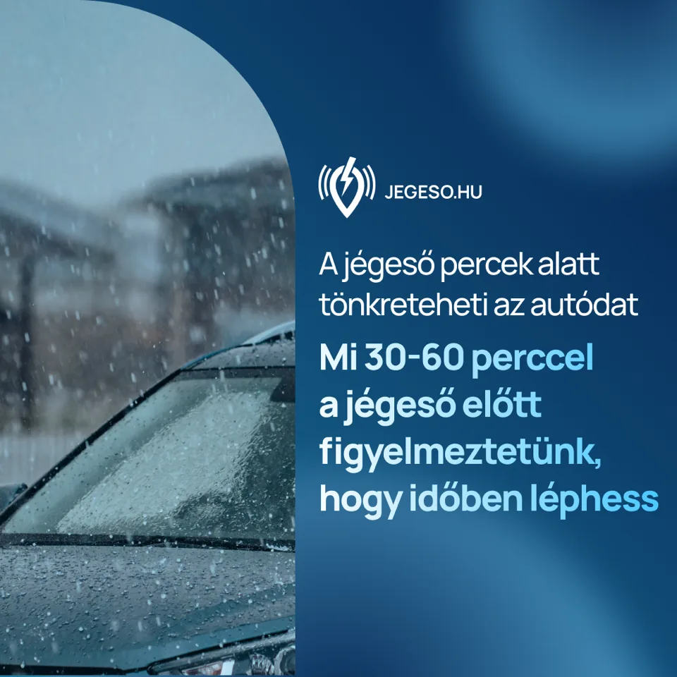 A jégeső percek alatt tönkreteheti az autódat – a JEGESO.HU 30-60 perccel a jégeső előtt figyelmeztet, hogy időben léphess.